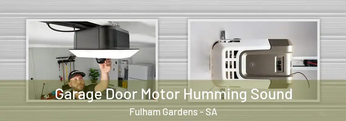  Garage Door Motor Humming Sound Fulham Gardens - SA