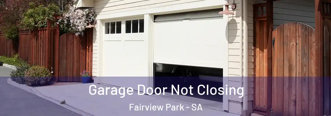  Garage Door Not Closing Fairview Park - SA