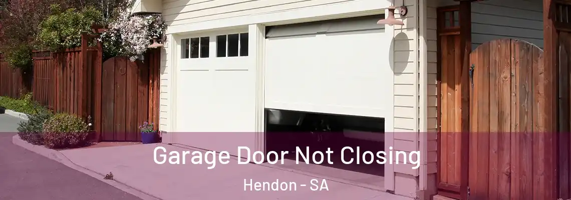  Garage Door Not Closing Hendon - SA