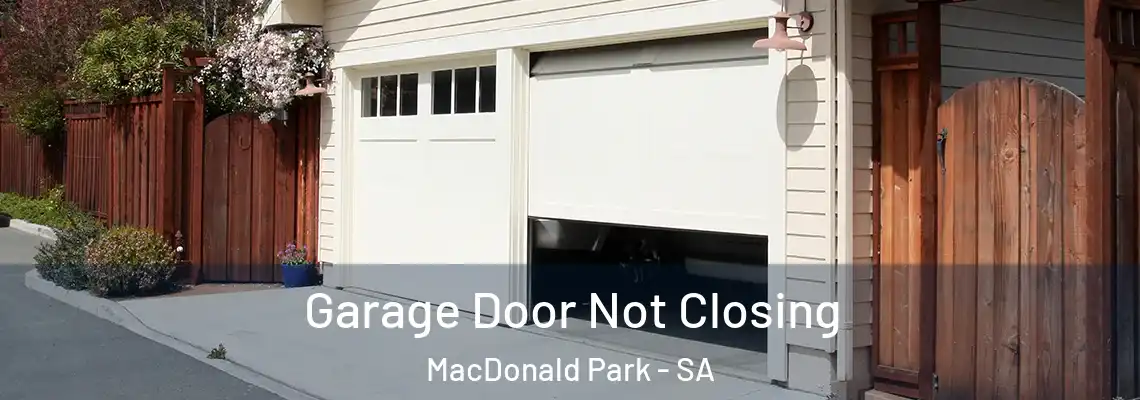  Garage Door Not Closing MacDonald Park - SA