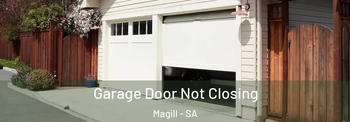  Garage Door Not Closing Magill - SA