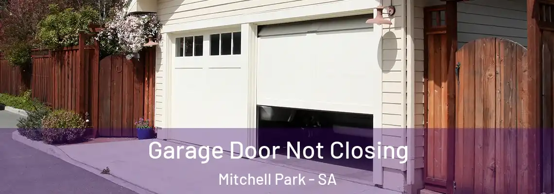  Garage Door Not Closing Mitchell Park - SA
