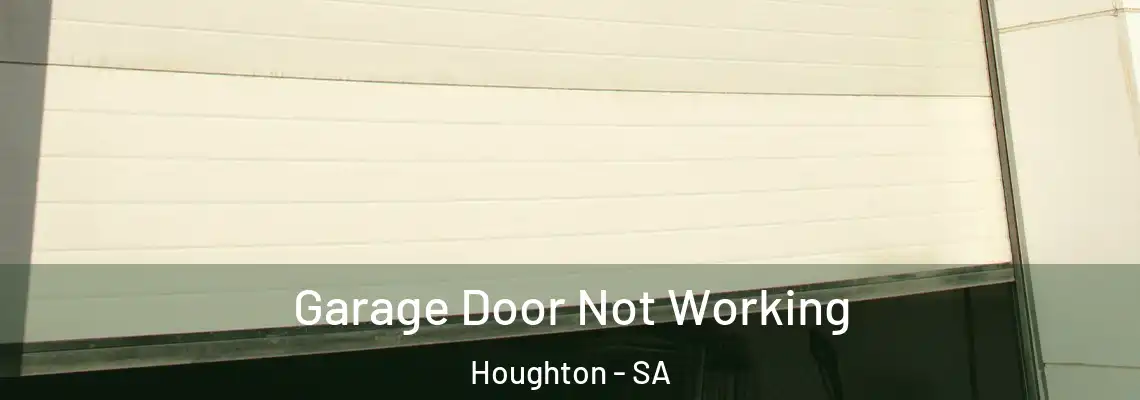 Garage Door Not Working Houghton - SA