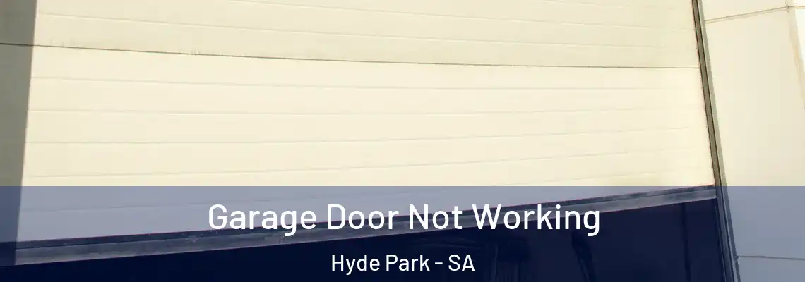  Garage Door Not Working Hyde Park - SA
