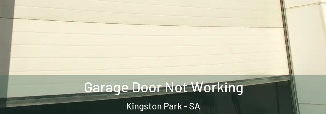 Garage Door Not Working Kingston Park - SA