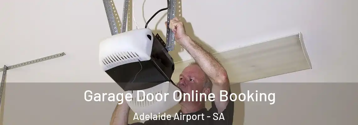  Garage Door Online Booking Adelaide Airport - SA