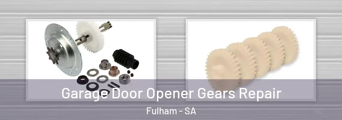  Garage Door Opener Gears Repair Fulham - SA