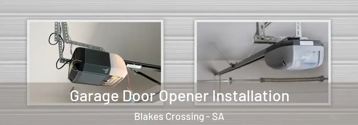  Garage Door Opener Installation Blakes Crossing - SA