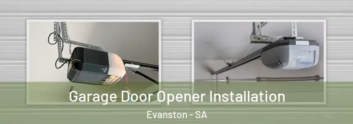  Garage Door Opener Installation Evanston - SA