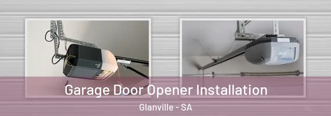  Garage Door Opener Installation Glanville - SA