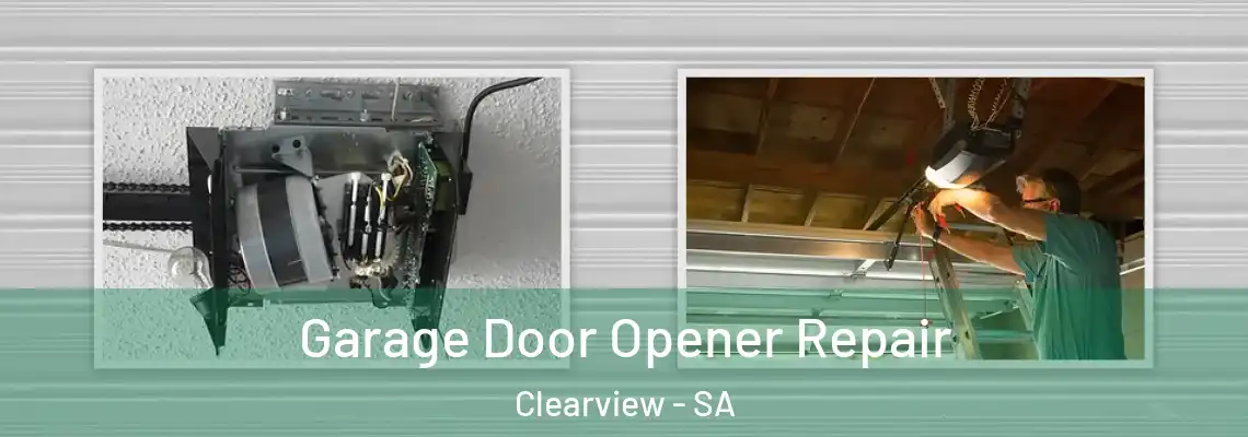  Garage Door Opener Repair Clearview - SA