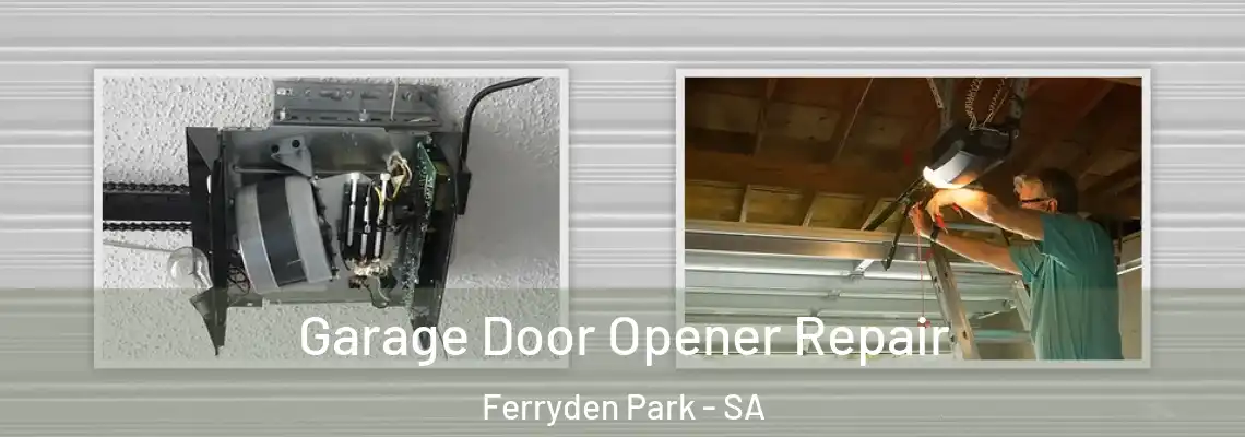 Garage Door Opener Repair Ferryden Park - SA