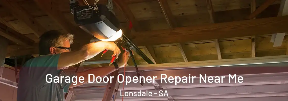 Garage Door Opener Repair Near Me Lonsdale - SA
