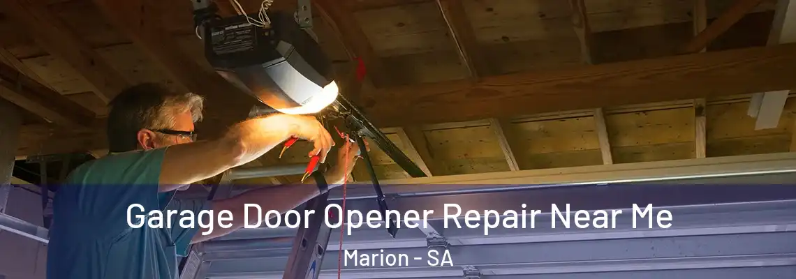  Garage Door Opener Repair Near Me Marion - SA