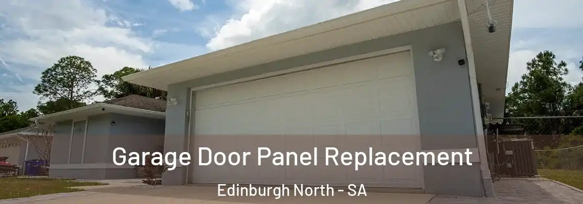  Garage Door Panel Replacement Edinburgh North - SA
