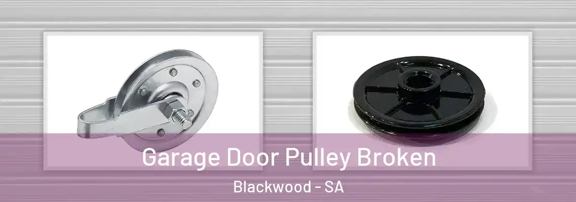  Garage Door Pulley Broken Blackwood - SA