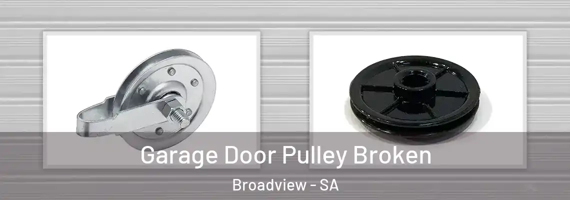  Garage Door Pulley Broken Broadview - SA