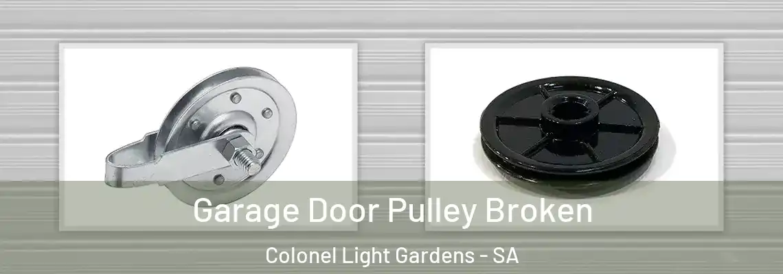 Garage Door Pulley Broken Colonel Light Gardens - SA