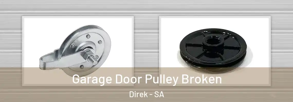  Garage Door Pulley Broken Direk - SA