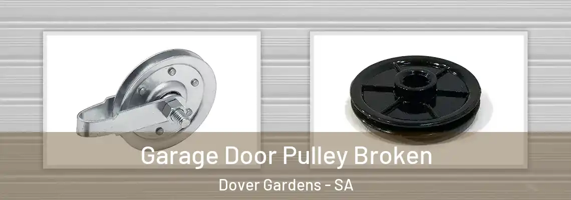  Garage Door Pulley Broken Dover Gardens - SA