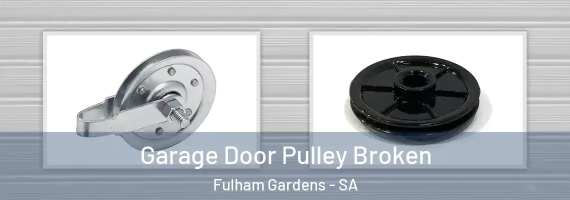  Garage Door Pulley Broken Fulham Gardens - SA
