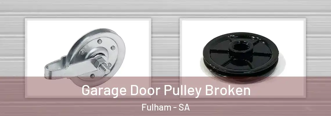  Garage Door Pulley Broken Fulham - SA
