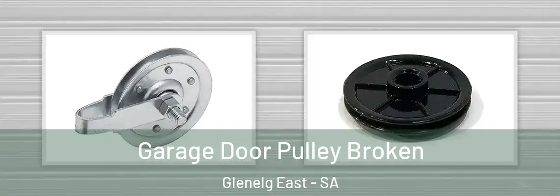 Garage Door Pulley Broken Glenelg East - SA