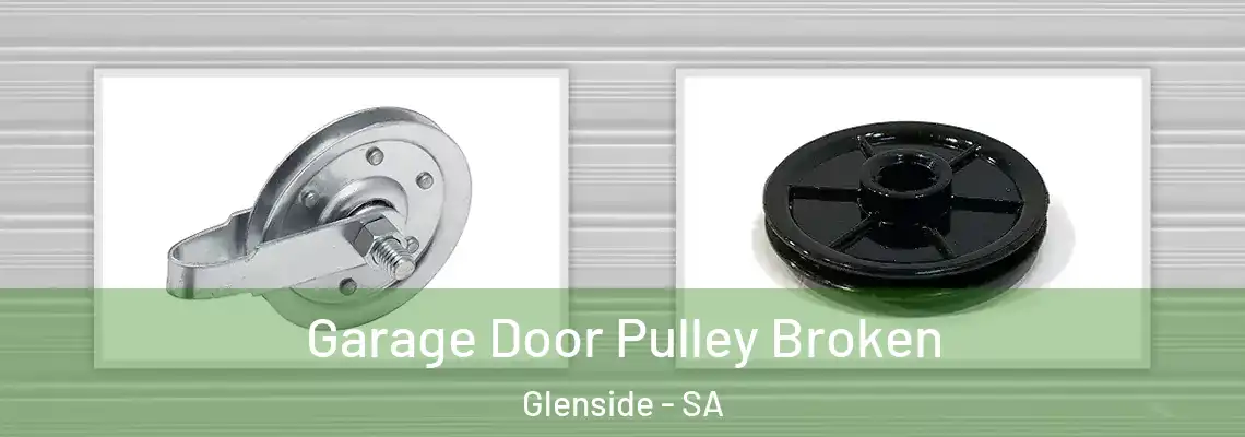  Garage Door Pulley Broken Glenside - SA