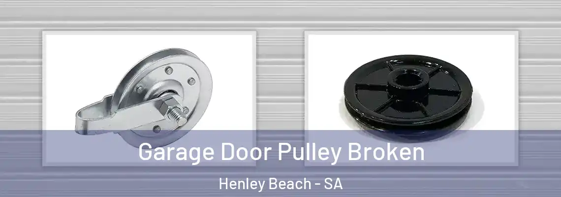  Garage Door Pulley Broken Henley Beach - SA