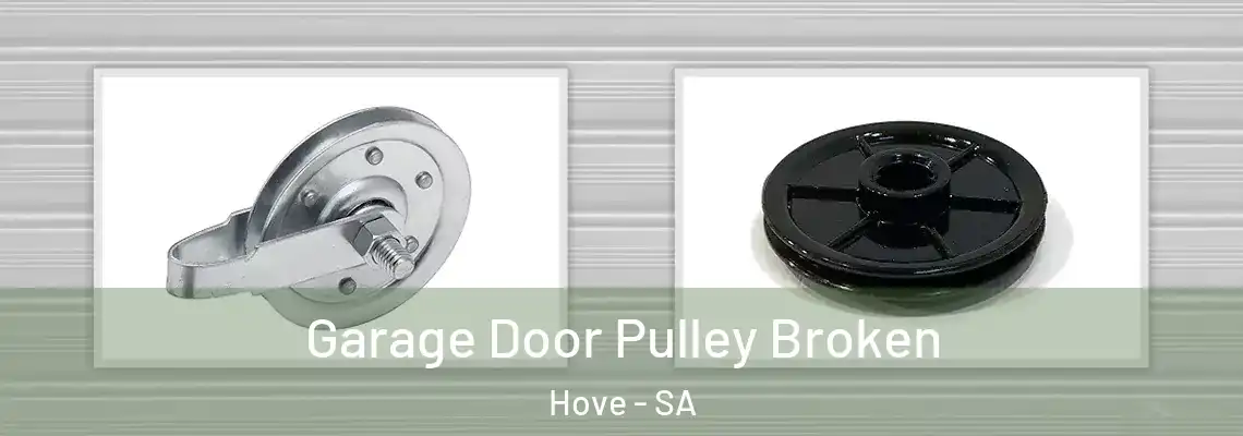 Garage Door Pulley Broken Hove - SA