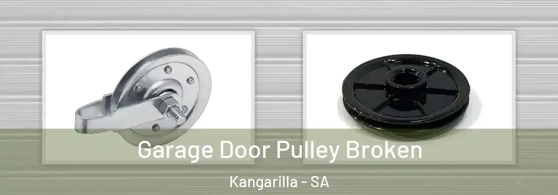  Garage Door Pulley Broken Kangarilla - SA