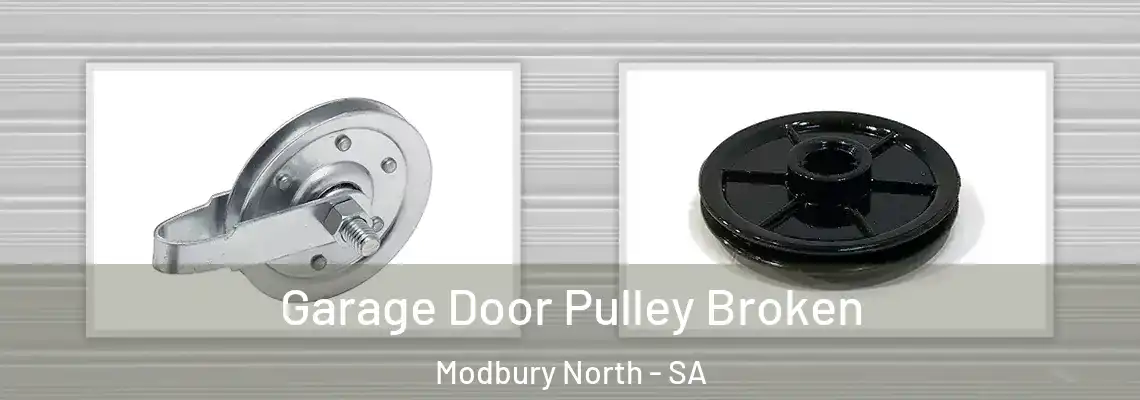Garage Door Pulley Broken Modbury North - SA