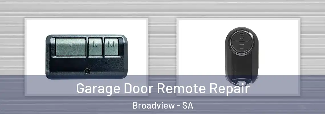  Garage Door Remote Repair Broadview - SA