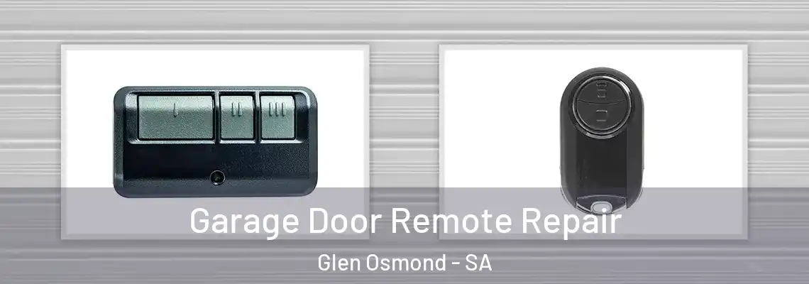  Garage Door Remote Repair Glen Osmond - SA