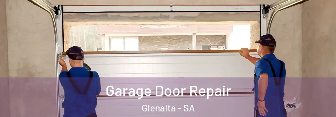  Garage Door Repair Glenalta - SA