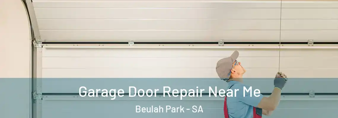  Garage Door Repair Near Me Beulah Park - SA