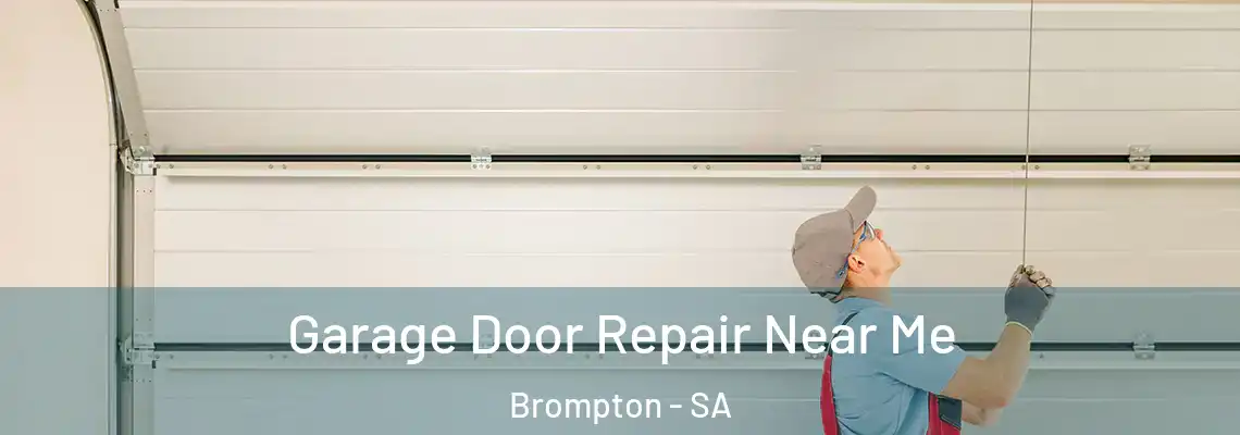  Garage Door Repair Near Me Brompton - SA