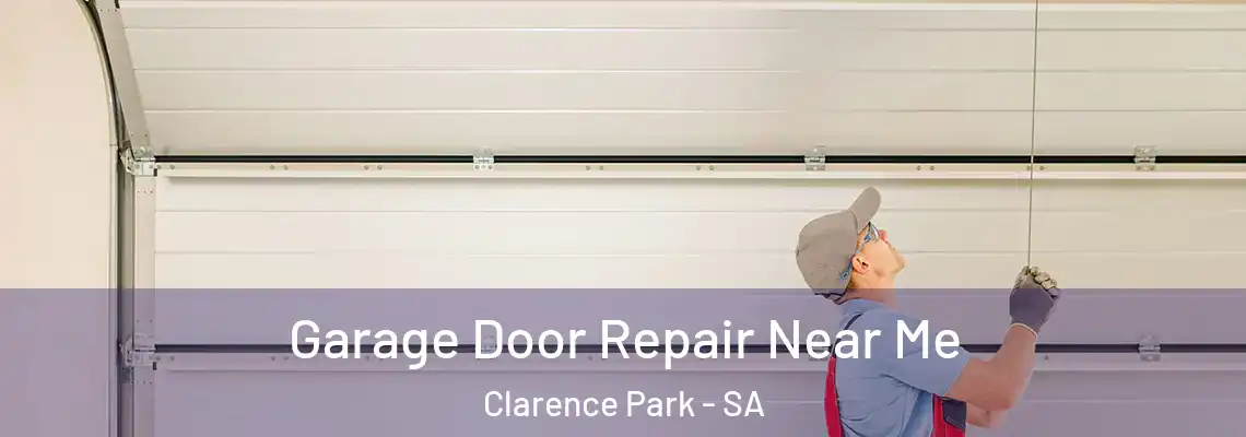  Garage Door Repair Near Me Clarence Park - SA