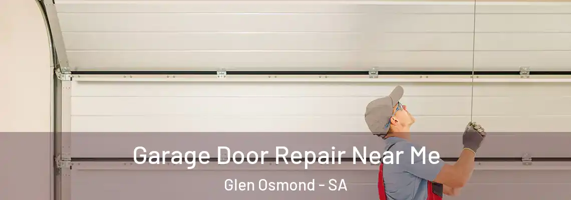  Garage Door Repair Near Me Glen Osmond - SA