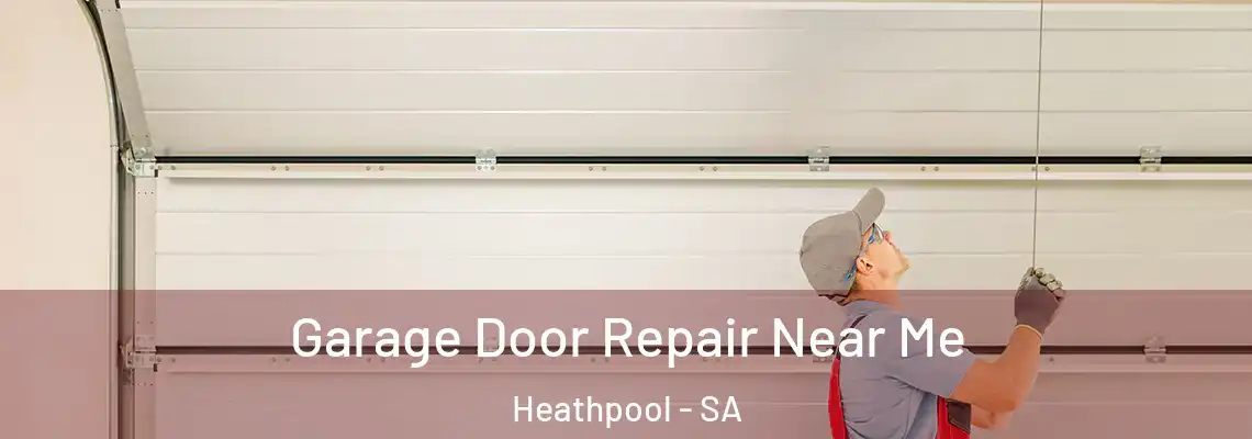  Garage Door Repair Near Me Heathpool - SA