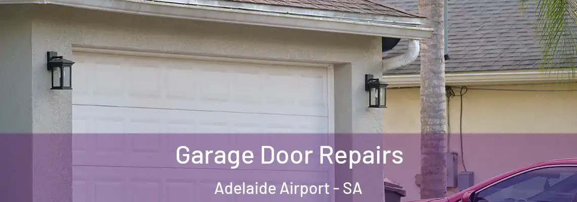  Garage Door Repairs Adelaide Airport - SA