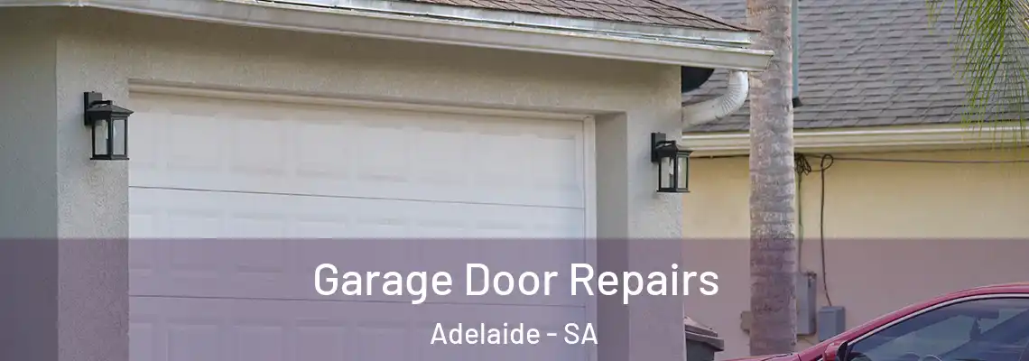  Garage Door Repairs Adelaide - SA