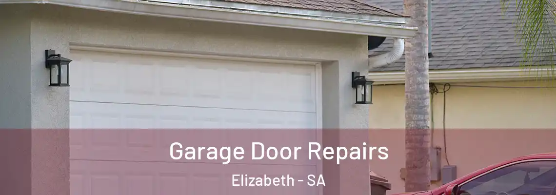  Garage Door Repairs Elizabeth - SA