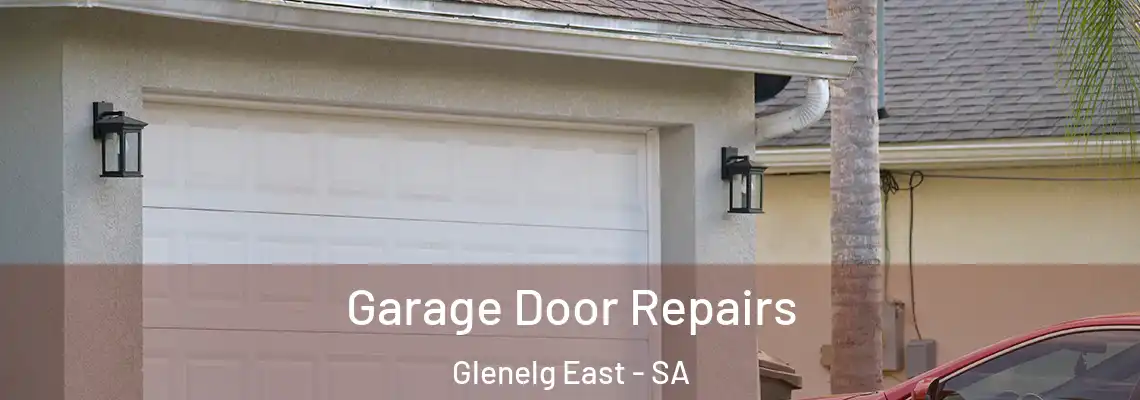  Garage Door Repairs Glenelg East - SA