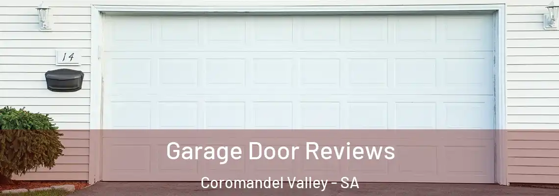 Garage Door Reviews Coromandel Valley - SA