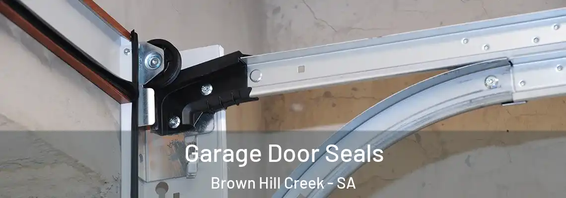  Garage Door Seals Brown Hill Creek - SA