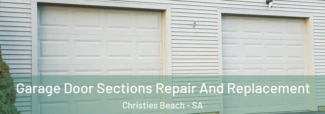  Garage Door Sections Repair And Replacement Christies Beach - SA