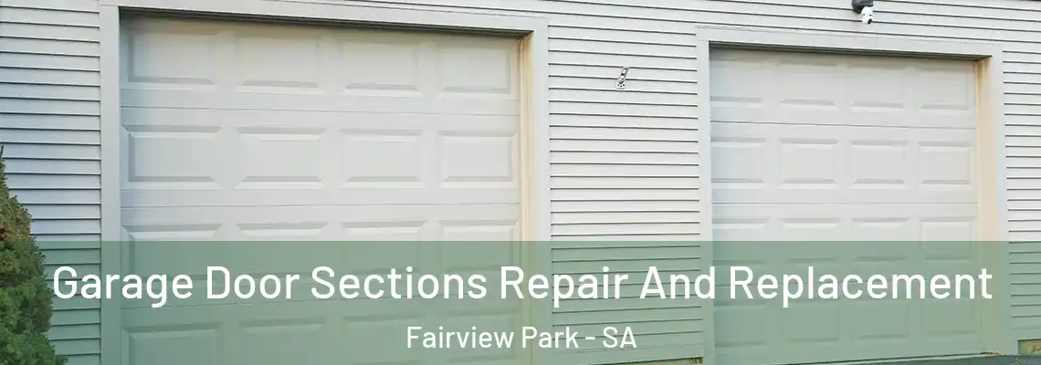  Garage Door Sections Repair And Replacement Fairview Park - SA