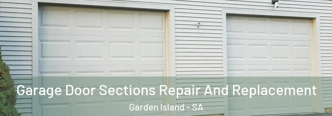  Garage Door Sections Repair And Replacement Garden Island - SA