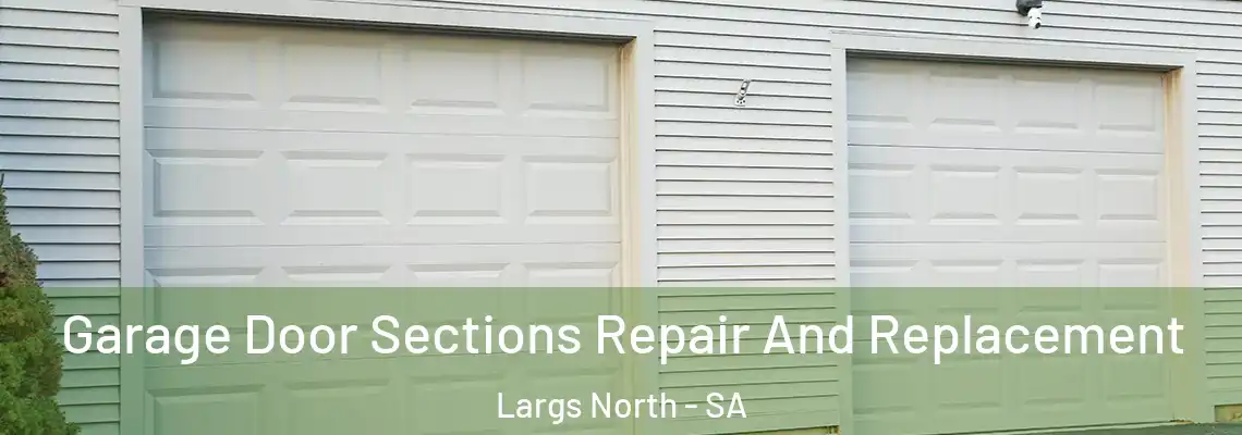  Garage Door Sections Repair And Replacement Largs North - SA